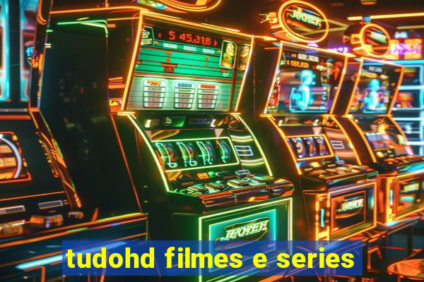 tudohd filmes e series